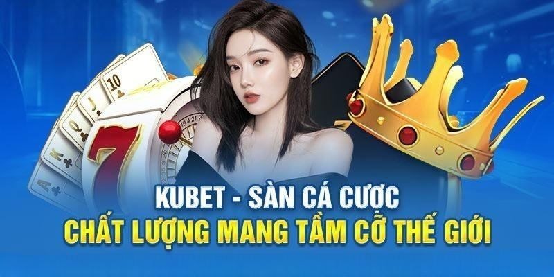 Link Kubet chính thức, cập nhật mới nhất cho người chơi